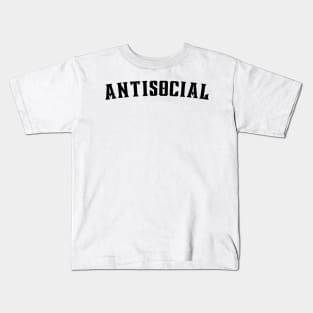 Antisocial. Antisocial Introvert Typography Design. Kids T-Shirt